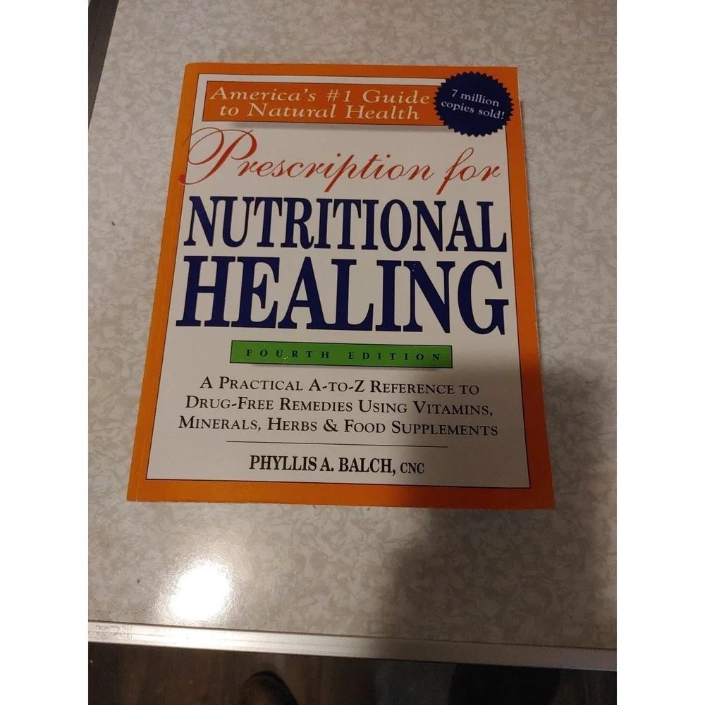Prescription for Nutritional Healing : A Practical a-to-z Reference to Drug-Free